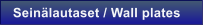 Sein�lautaset / Wall plates