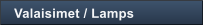 Valaisimet / Lamps