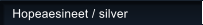 Hopeaesineet / silver