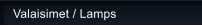 Valaisimet / Lamps