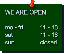 WE ARE OPEN:  mo - fri		11 - 18 sat			11 - 16 sun			closed