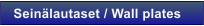 Sein�lautaset / Wall plates