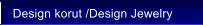 Design korut /Design Jewelry