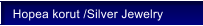 Hopea korut /Silver Jewelry