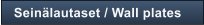Sein�lautaset / Wall plates