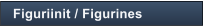 Figuriinit / Figurines