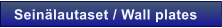 Sein�lautaset / Wall plates