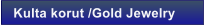 Kulta korut /Gold Jewelry