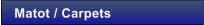 Matot / Carpets