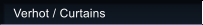 Verhot / Curtains