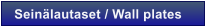 Sein�lautaset / Wall plates