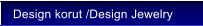 Design korut /Design Jewelry