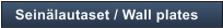 Sein�lautaset / Wall plates