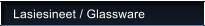 Lasiesineet / Glassware