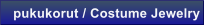 pukukorut / Costume Jewelry