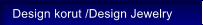 Design korut /Design Jewelry