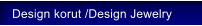 Design korut /Design Jewelry