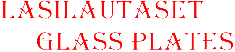 LASILAUTASET       GLASS PLATES