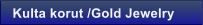 Kulta korut /Gold Jewelry