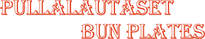 Pullalautaset                 Bun plates