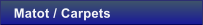 Matot / Carpets
