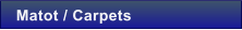Matot / Carpets