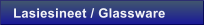 Lasiesineet / Glassware
