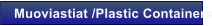 Muoviastiat /Plastic Containers