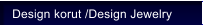 Design korut /Design Jewelry