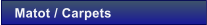 Matot / Carpets