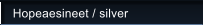 Hopeaesineet / silver