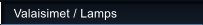 Valaisimet / Lamps