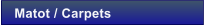 Matot / Carpets