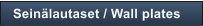 Sein�lautaset / Wall plates