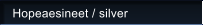Hopeaesineet / silver